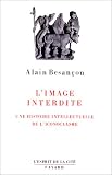 L\'Image interdite. Une histoire intellectuelle de l\'iconoclasme