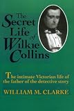 The Secret Life of Wilkie Collins