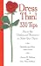 Dress Thin! 330 Tips: How to Use Clothing And Accessories to Flatter Your Figure