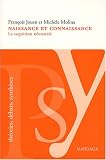 Naissance et connaissance : La cognition néonatale Naissance et connaissance : La cognition néonatale