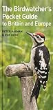 The birdwatcher's pocket guide to Britain and Europe