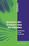 Produkt-Bild: Jenseits der Grenzen des Verstandes: Das M&auml;rchen von der Psychologie