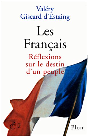 Les Fran�ais, r�flexions sur le destin d'un peuple