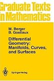 Differential Geometry: Manifolds, Curves, and Surfaces (Graduate Texts in Mathematics)