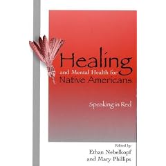 Healing and Mental Health for Native Americans: Speaking in Red (Contemporary Native American Communities)
