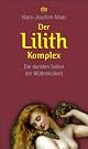 Der Lilith-Komplex: Die...