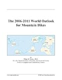 41EQAKYRGFL. SL160  The 2006 2011 World Outlook for Mountain Bikes