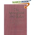 The Springfield 1903 Rifles by William S. Brophy