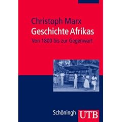 Geschichte Afrikas: Von 1800 bis zur Gegenwart. Au�ereurop�ische Geschichte