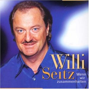 Willi Seitz - Wenn Wir Zusammenhalten - Zortam Music