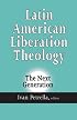 Latin American Liberation Theology: The Next Generation