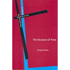 The Structure of Time: Language, Meaning and Temporal Cognition (Human Cognitive Processing Series)