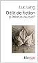 D�lit de fiction : La litt�rature, pourquoi ?