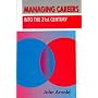 Managing Careers into the 21st Century (Human Resource Management Series)