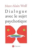 Dialogue avec le sujet psychotique