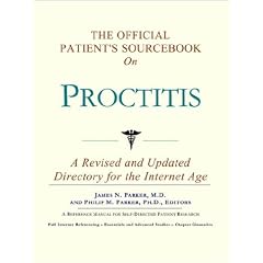 The Official Patient's Sourcebook on Proctitis: A Revised and Updated Directory for the... by Icon Health Publications
