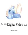 The Little Digital Video Book