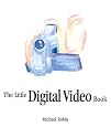 The Little Digital Video Book