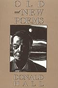 Old and New Poems: Donald Hall