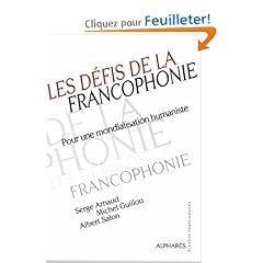 Les d�fis de la Francophonie : Pour une mondialisation humaniste