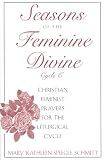 Seasons of the Feminine Divine-Cycle C: Christian Feminist Prayers for the Liturgical Cycle, Year C