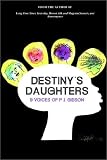 Destinys Daughters: 9 Voices of P.J. Gibson