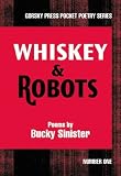 Whiskey & Robots (Gorsky Press Pocket Poetry)