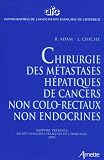Chirurgie des m�tastases h�patiques de cancers non colo-rectaux non endocrines