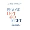 Beyond Left and Right: The Future of Radical Politics