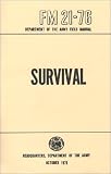 US Army Survival Manual: FM 21-76 , Illustrated