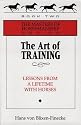 The Art of Training: Lessons from a Lifetime With Horses (The Masters of Horsemanship Series, Bk. 2)
