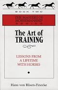 The Art of Training: Lessons from a Lifetime With Horses (The Masters of Horsemanship Series, Bk. 2) (The Masters of Horsemanship Series, Bk. 2)