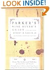Parker's Wine Buyer's Guide 6th Edition : The Complete, Easy-to-Use Reference on Recent Vintages, Prices, and Ratings for More Than 8,000 Wines from All the Major Wine Regions
