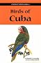 Birds of Cuba (Helm Field Guides)
