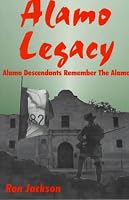 Alamo Legacy: Alamo Descendants Remember the Alamo
