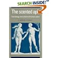 The Scented Ape: The Biology and Culture of Human Odour by David Michael Stoddart