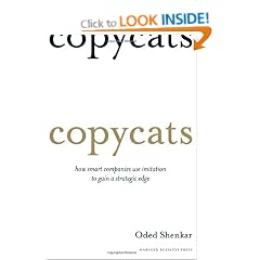 Copycats: How Smart Companies Use Imitation to Gain a Strategic Edge