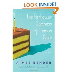 The Particular Sadness of Lemon Cake: A Novel