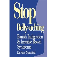 Stop Bellyaching: Banish Indigestion and Irritable Bowel Syndrome