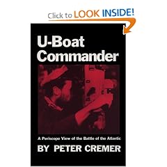 U-Boat Commander: A Periscope View of the Battle of the Atlantic