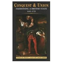 Conquest and Union: Fashioning a British State, 1485-1725