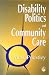 Book Disability Politics and Community Care