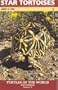 Star Tortoises: The Natural History, Captive Care, and Breeding of 'Geochelone elegans' and 'Geochelone platynota' (Turtle and Tortoise Preservation Group Turtles of the World Series, Number 10)