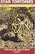 Star Tortoises: The Natural History, Captive Care, and Breeding of 'Geochelone elegans' and 'Geochelone platynota' (Turtle and Tortoise Preservation Group Turtles of the World Series, Number 10)