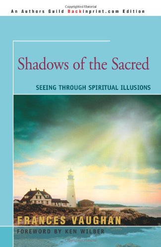 Shadows of the Sacred: Seeing Through Spiritual Illusions