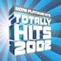 Totally Hits 2002: More Platinum Hits