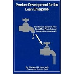 Product Development for the Lean Enterprise: Why Toyota's System Is Four Times More Productive and How You Can Implement It