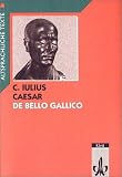 De bello Gallico. Textauswahl mit Wort- und Sacherl�uterungen. Arbeitskommentar mit Zweittexten: De bello Gallico, Text mit Worterl�uterungen und ... Text mit Wort- und Sacherl�uterungen