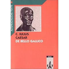 De bello Gallico. Textauswahl mit Wort- und Sacherl�uterungen: De bello Gallico, Text mit Worterl�uterungen und Sacherl�uterungen: Text mit Wort- und Sacherl�uterungen