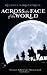 Across the Face of the World (Fire of Heaven Trilogy)